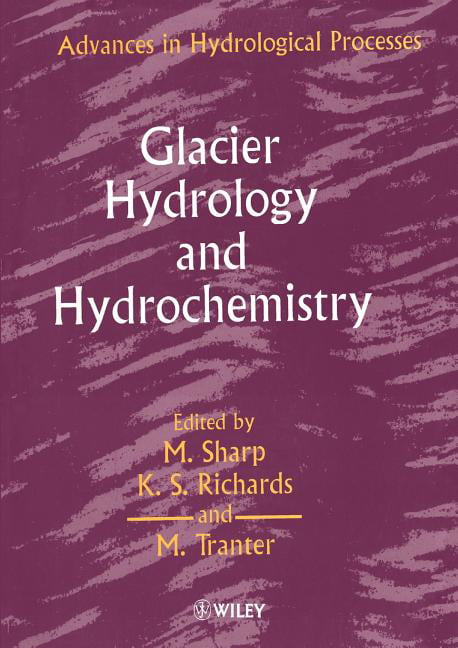 Glacier Hydrology and Hydrochemistry by M. Sharp, Keith S. Ri... - 9780471981688