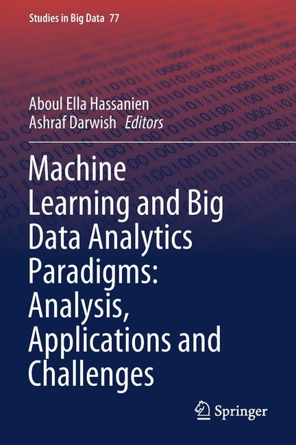 Hassanien - Machine Learning and Big Data Analytics Paradigms  Analysi - X555z