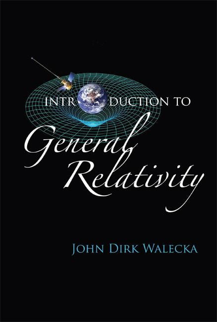Introduction To General Relativity by John Dirk Walecka - 9789812705846