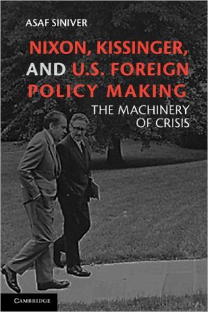 Nixon, Kissinger, and US Foreign Policy Making by Asaf Siniver - 9780521269520