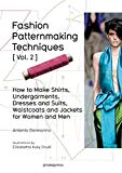 Fashion Patternmaking Techniques: Women/Men How to Make Shirt... - 9788415967682