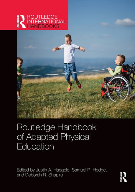 Routledge Handbook of Adapted Physical Education by Justin Ha... - 9781032337159