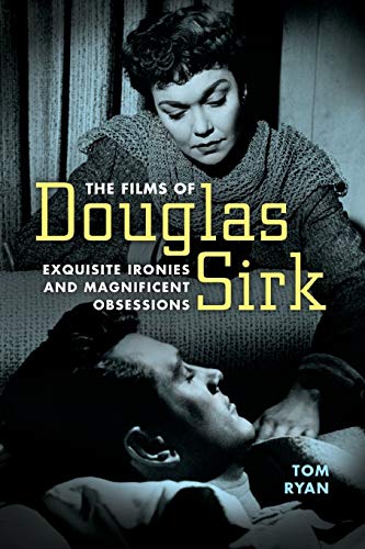 The Films of Douglas Sirk by Tom Ryan - 9781496822376
