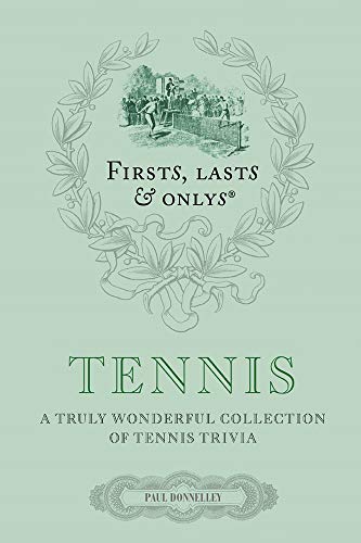 Firsts; Lasts and Onlys: Tennis
