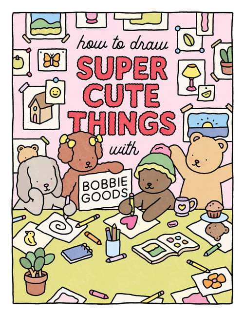 How to Draw Super Cute Things with Bobbie Goods