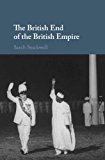 The British End of the British Empire by Sarah Stockwell - 9781107070318