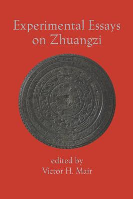 Experimental Essays on Zhuangzi by Victor H. Mair - 9781931483155