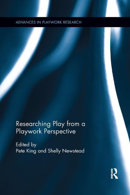 Researching Play from a Playwork Perspective by Pete King, Sh... - 9780367178628