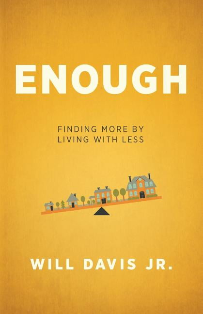 Enough - Finding More By Living With Less Will Jr. Davis - Image 2