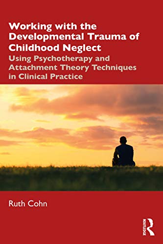 Working with the Developmental Trauma of Childhood Neglect - Image 2