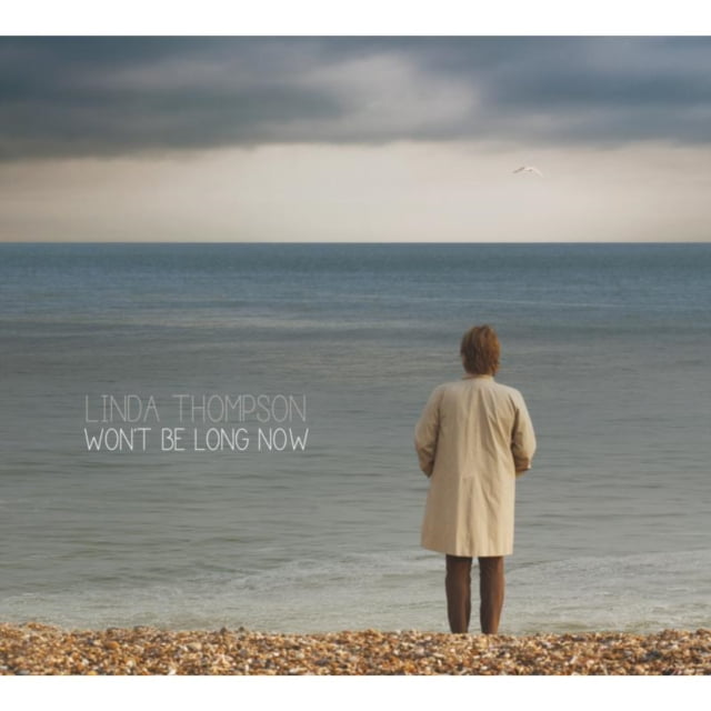 LINDA THOMPSON - WONT BE LONG NOW -  CD BRAND NEW & SEALED