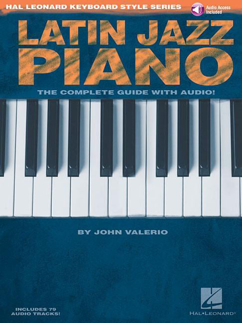 Latin Jazz Piano: The Complete Guide with CD! by John Valerio (Book, 2010)