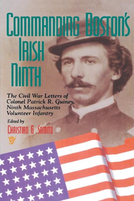 Commanding Boston's Irish Ninth by Christian G. Samito - 9780823218134