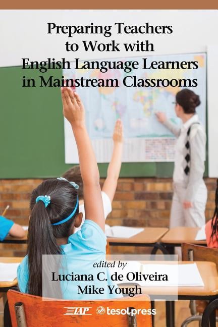 Preparing Teachers to Work with English Language Learners in Mainstream<|