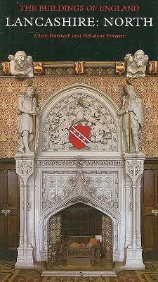 Lancashire: North by Clare Hartwell, Nikolaus Pevsner - 9780300126679