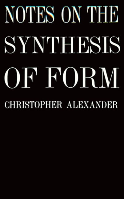 Notes on the Synthesis of Form by Christopher Alexander - 9780674627512