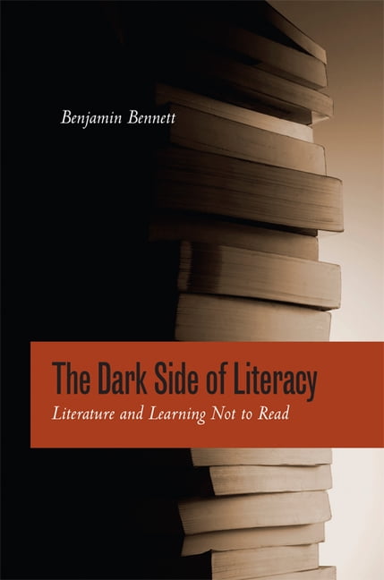 The Dark Side of Literacy by Benjamin Bennett - 9780823229161