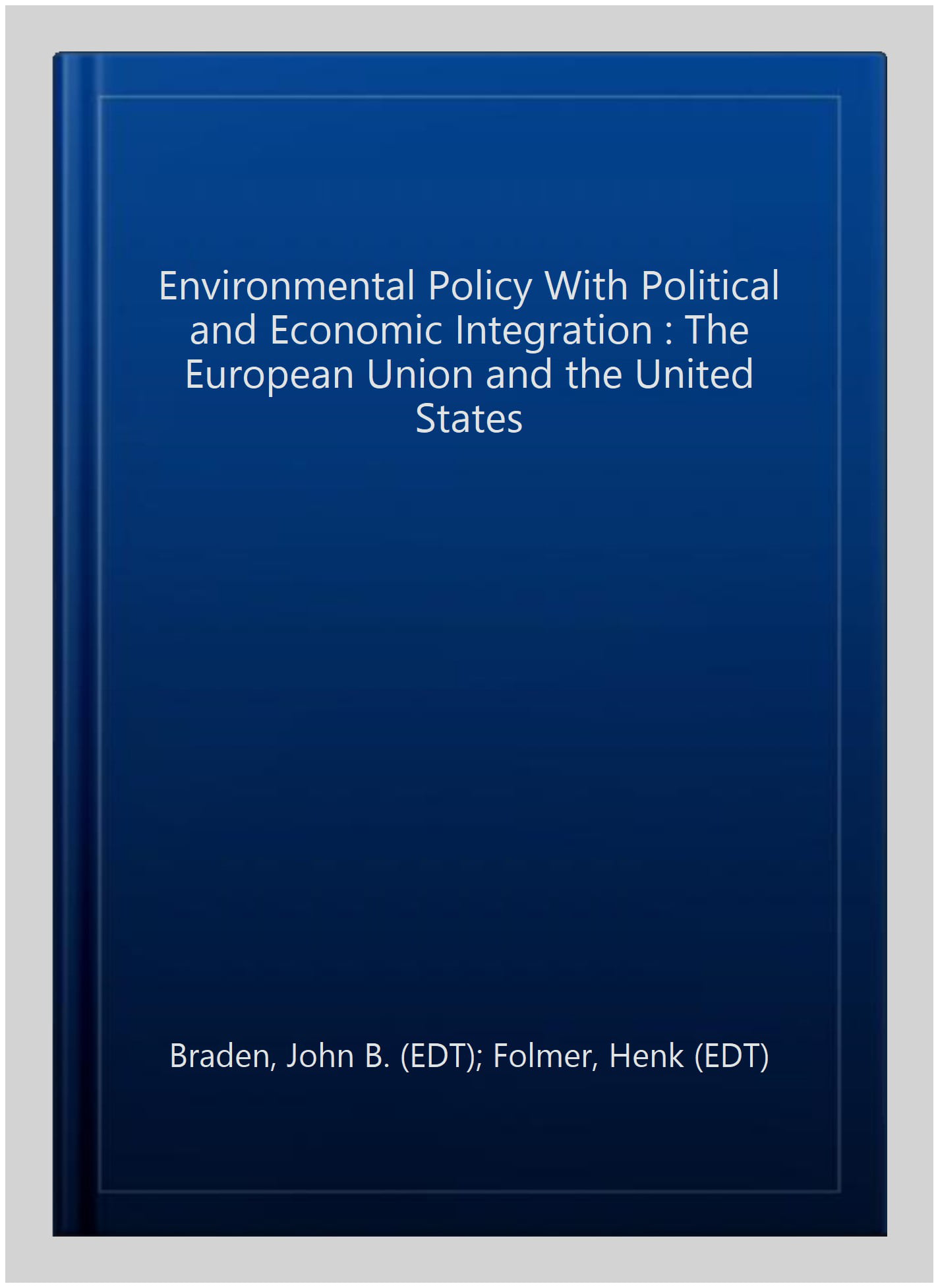 Environmental Policy with Political and Economic – The European Union and the U…