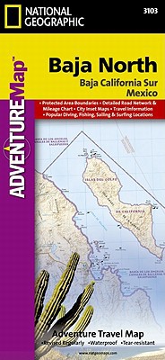 Baja North: Baja California Map Mexico National Geographic Adventure Map