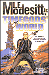 Timegods' World by Modesitt Jr., L. E.
