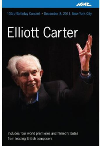 NMCDVD193 Various Artists Elliott Carter - Elliott Carter: 103rd Birthday