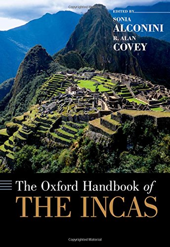 The Oxford Handbook of the Incas by Sonia Alconini, R. Alan C... - 9780190219352
