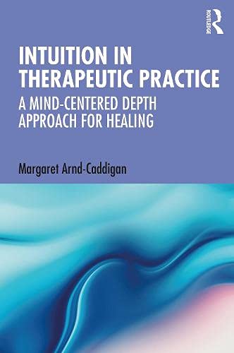 Intuition in Therapeutic Practice: A Mind-Cente, Arnd-Caddigan Paperb PB.. - Image 2