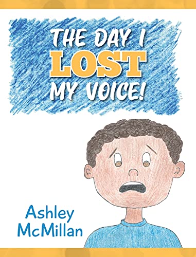 McMillan - Day I Lost My Voice! - New hardback or cased book - 70 - X555z