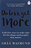 Do Less, Get More
