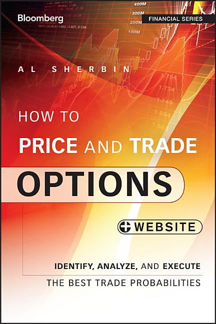 How to Price and Trade Options + Website – Identify, Analyze, and Execute the B…