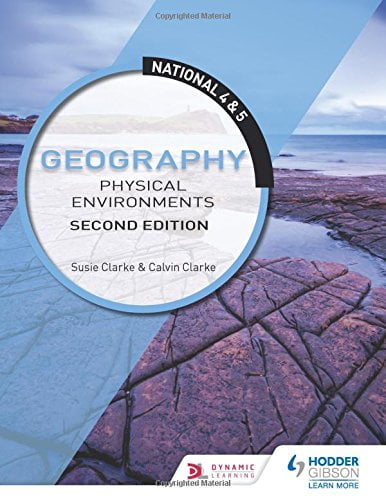 National 4 & 5 Geography: Physical Environments, Second Edition