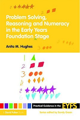 Problem Solving, Reasoning and Numeracy in the Early Years Fo... - 9780415476546
