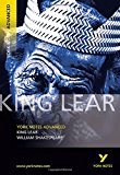 King Lear: York Notes Advanced everything you need to catch up, study and prepare for and 2023 and 2024 exams and assessments