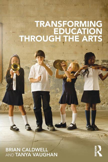 Transforming Education through the Arts by Brian Caldwell, Ta... - 9780415687027