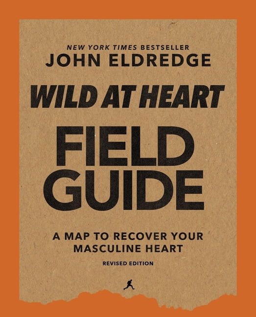 Wild at Heart Field Guide, Revised Edition by John Eldredge - 9780310135647