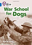 War School for Dogs: Band 16/Sapphire (Collins Big Cat) - Long, David