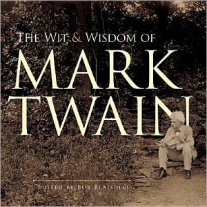 The Wit and Wisdom of Mark Twain by Mark Twain (Paperback Book)