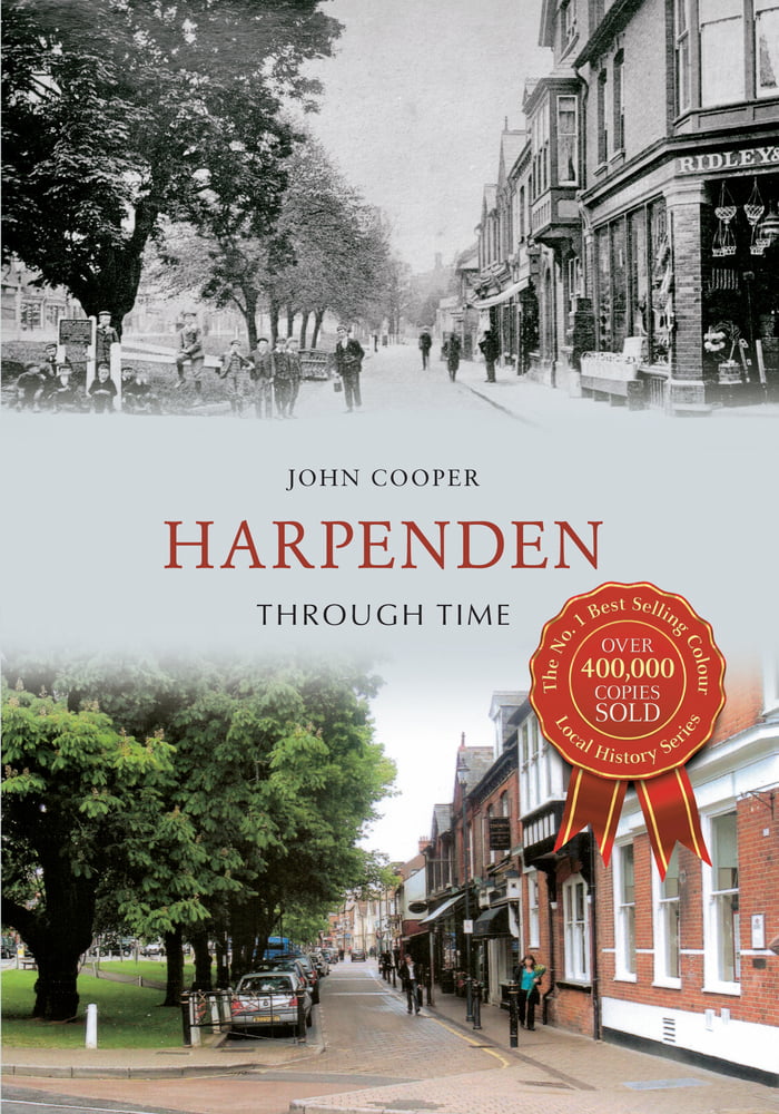 Harpenden Through Time by John Cooper - 9781445607283