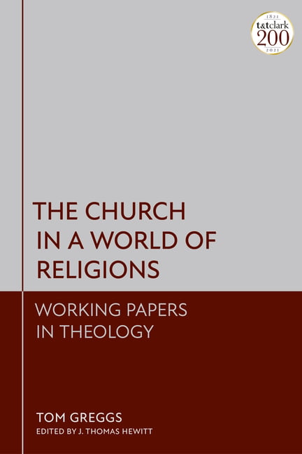 The Church in a World of Religions by Tom Greggs, J. Thomas H... - 9780567701473