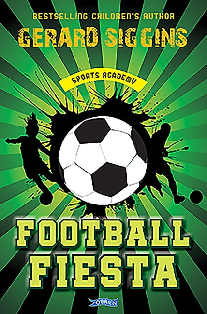 Football Fiesta: Sports Academy Book 1 - Siggins, Gerard