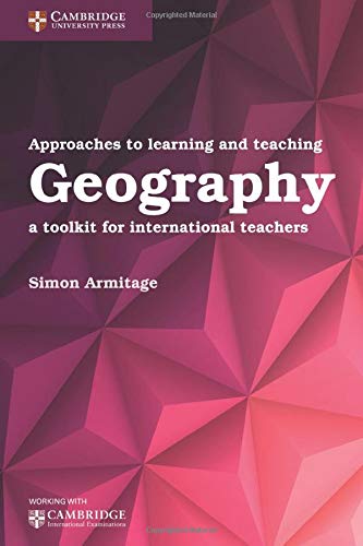 Approaches to Learning and Teaching Geography: A Toolkit for International Teach