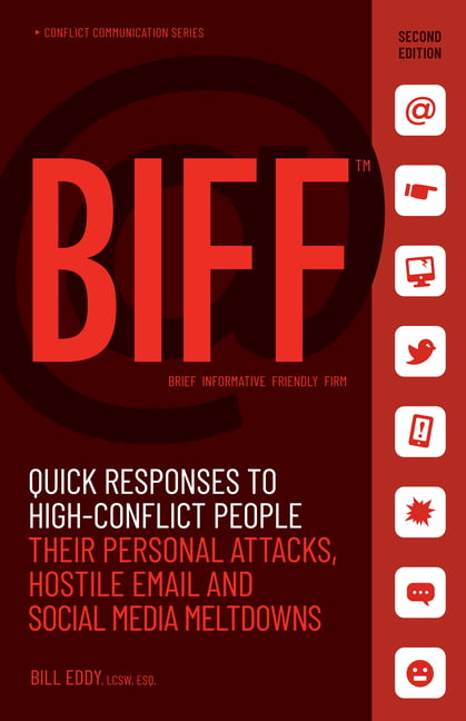 BIFF: Quick Responses to High-Conflict People, Their Personal Attacks, Hostile - Image 3