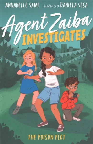 Agent Zaiba Investigates: The Poison Plot: 2 (Agent Zaiba Investigates, 2) By A