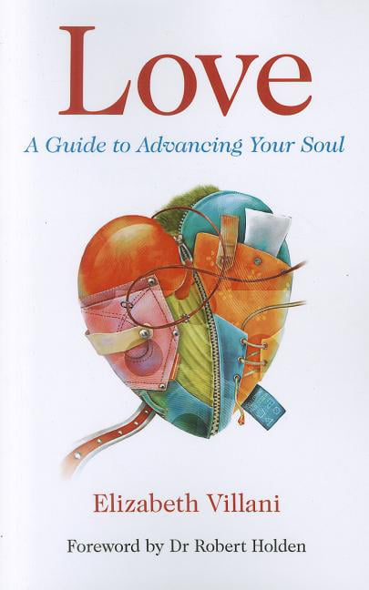 Love, A Guide to Advancing Your Soul Villani Paperback John Hunt 9781846947100