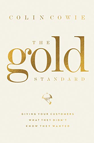 The Gold Standard: Giving Your Customers What They by Colin Cowie (HB 2021) - Image 5