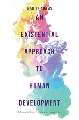 An Existential Approach to Human Development by Martin Adams - 9781137504739