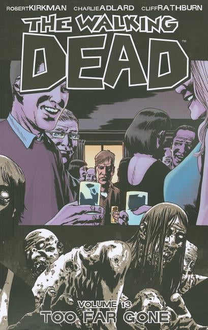 The Walking Dead Volume 13: Too Far Gone