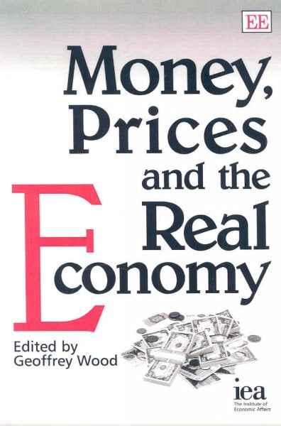 Money, Prices and the Real Economy Wood Paperback Edward Elgar 9781847206732