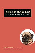 Blame it on the Dog: A Modern History of the Fart. Dawson 9781580087513 New**