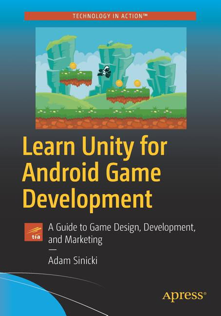 Learn Unity for Android Game Development : A Gu. Sinicki<|